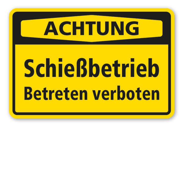 Warnschild Achtung Schießbetrieb - Betreten verboten