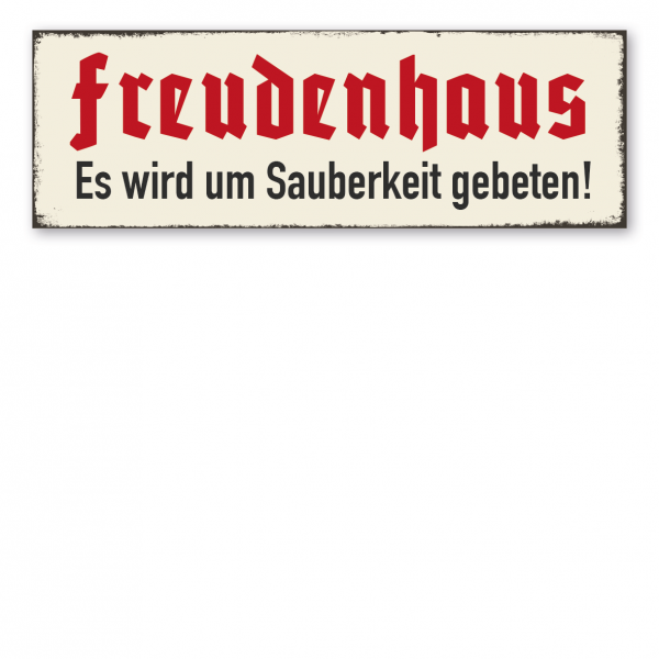 Retro Schild Freudenhaus - Es wird um Sauberkeit gebeten!