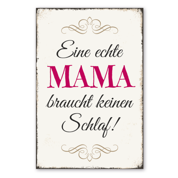 Retro Schild Eine echte Mama braucht keinen Schlaf