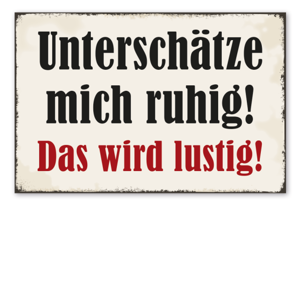 Retro Schild Unterschätze mich ruhig - Das wird lustig