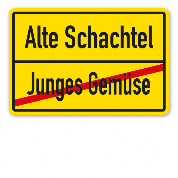 Ortsschild – Junges Gemüse - Alte Schachtel