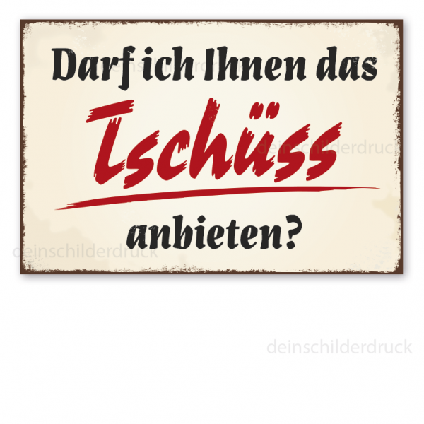 Retro Schild Darf ich Ihnen das Tschüss anbieten