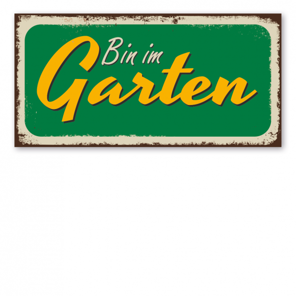 Retroschild / Vintage-Textschild Bin im Garten