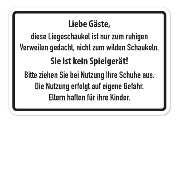Hinweisschild Liebe Gäste, diese Liegeschaukel ist nur zum ruhigen Verweilen gedacht, nicht zum wilden Schaukeln. Sie ist kein Spielgerät
