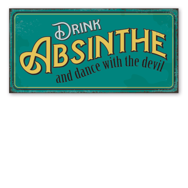 Retro Schild Drink Absinthe and dance with the devil