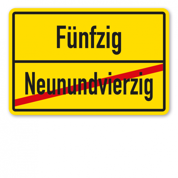 Geburtstagsschild / Ortsschild – Neunundvierzig - Fünfzig