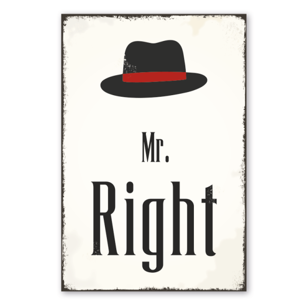 Retro Schild Mr. Right - Hut