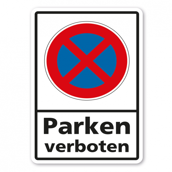 Parkplatzschild Parken verboten - absolutes Halteverbot - Verkehrsschild