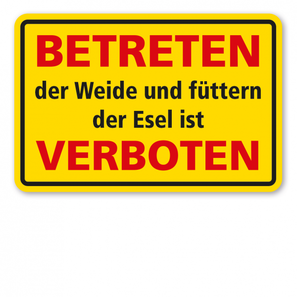 Weideschild Betreten der Weide und füttern der Esel ist verboten