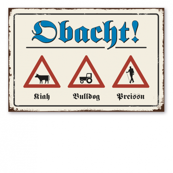 Retroschild / Vintage-Schild Obacht - Kiah - Bulldog - Preissn – bayerisches Warnschild mit Verkehrszeichen