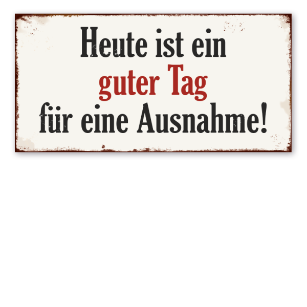 Retro Schild Heute ist ein guter Tag für eine Ausnahme