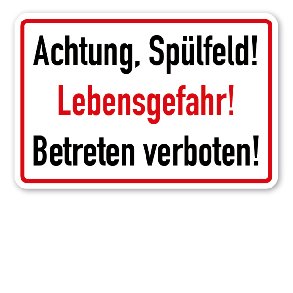 Schild Achtung, Spülfeld - Lebensgefahr - Betreten verboten