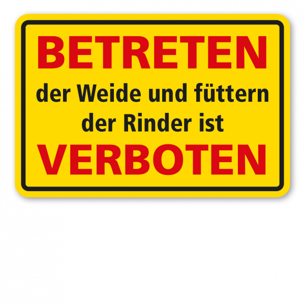 Weideschild Betreten der Weide u. Füttern der Rinder ist verboten