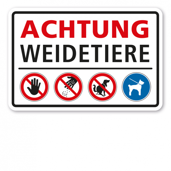 Weideschild Achtung Weidetiere - mit Verbots- und Gebotssymbolen