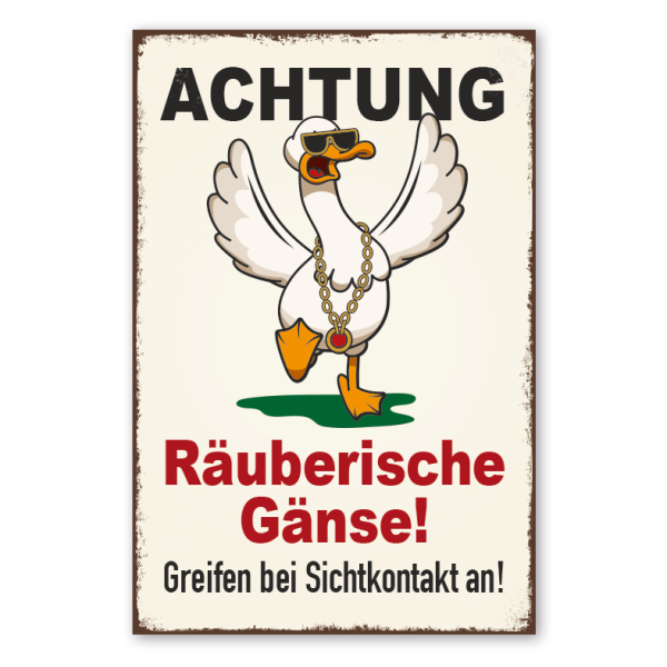 Retro Schild Achtung - Räuberische Gänse - Greifen bei Sichtkontakt an