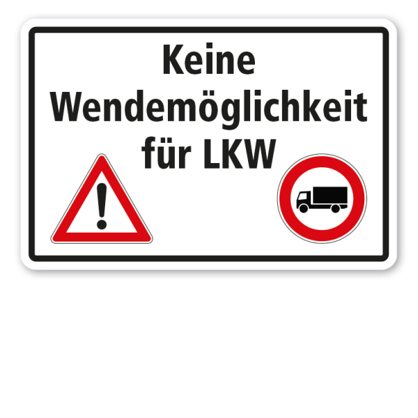 Schild Achtung - Keine Wendemöglichkeit für LKW - Kombi