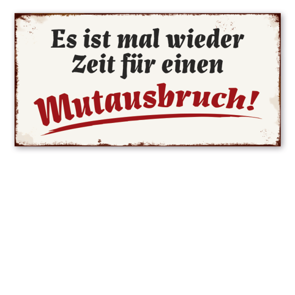 Retro Schild Es ist mal wieder Zeit für einen Mutausbruch