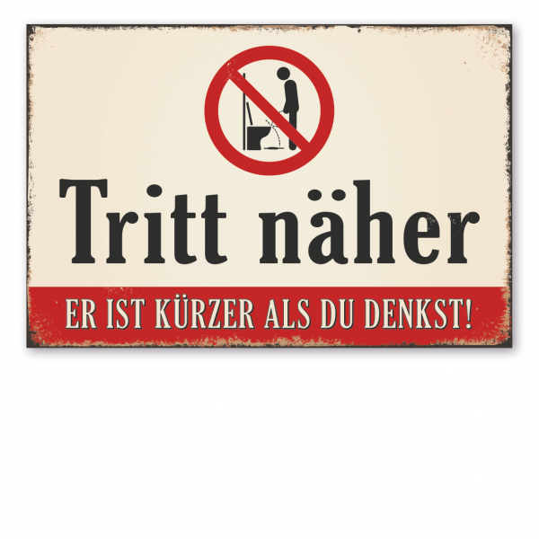 Retro Schild Tritt näher – Er ist kürzer als du denkst