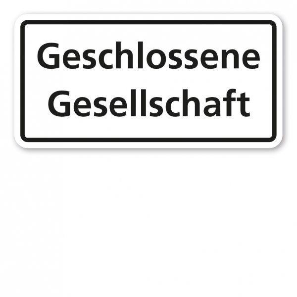 Textschild Geschlossene Gesellschaft