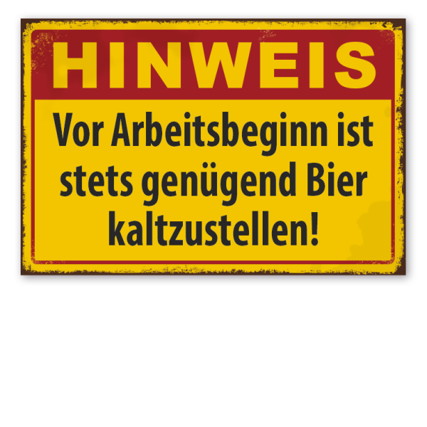 Retro Schild Hinweis - Vor Arbeitsbeginn ist stets genügend Bier kaltzustellen