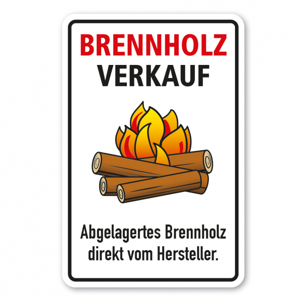 Verkaufsschild Brennholz / Feuerholzverkauf - Abgelagertes Brennholz direkt vom Hersteller - Hofschild