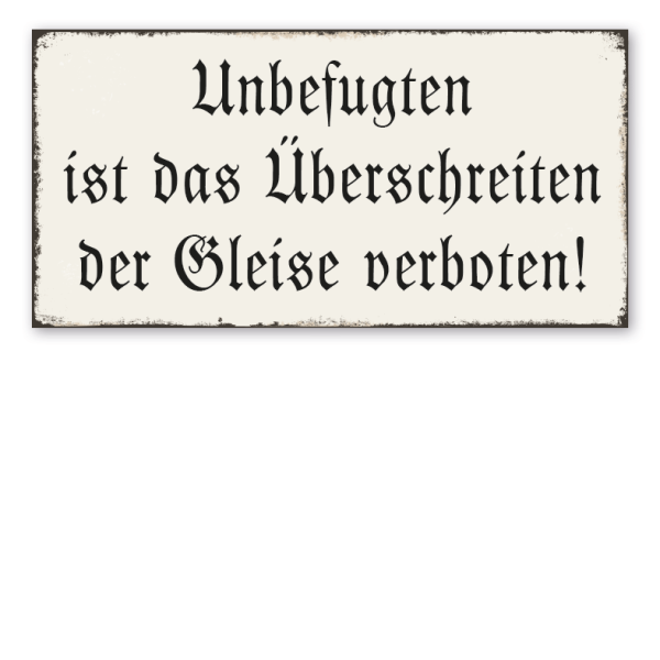 Retro Gleisschild Unbefugten ist das Überschreiten der Gleise verboten