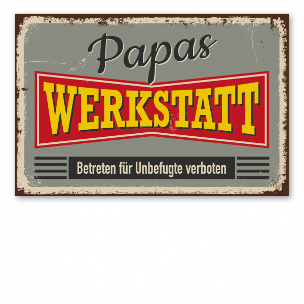 Retroschild / Vintage-Schild Papas Werkstatt - Betreten für Unbefugte verboten - Werkstattschild