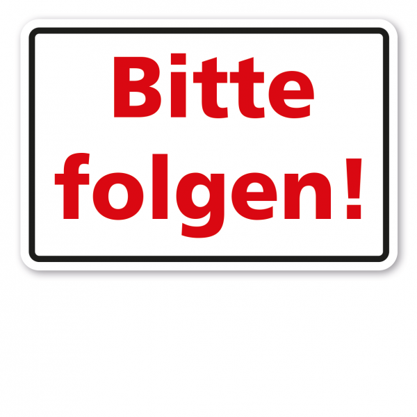 Betriebsschild Bitte folgen