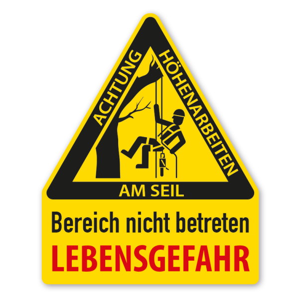 Warnschild Achtung Höhenarbeiten am Seil - Baumkletterer - Bereich nicht betreten - Lebensgefahr – Formschild