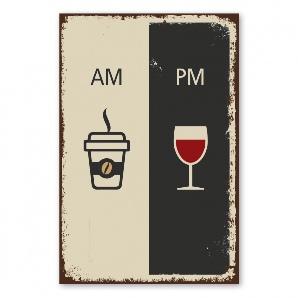 Retroschild / Vintage-Schild Kaffee am Vormittag (AM) Wein am Nachmittag (PM)