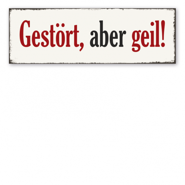 Retro Schild Gestört, aber geil