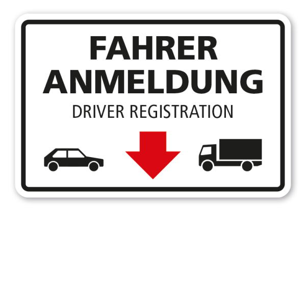Schild Fahrer Anmeldung - Driver registration - PKW-LKW