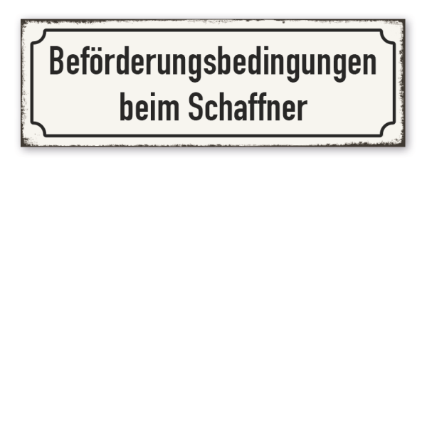 Retroschild / Vintage-Schild Beförderungsbedingungen beim Schaffner - Zugschild