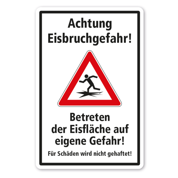 Hinweisschild Achtung Eisbruchgefahr - Betreten der Eisfläche auf eigene Gefahr - Für Schäden wird nicht gehaftet