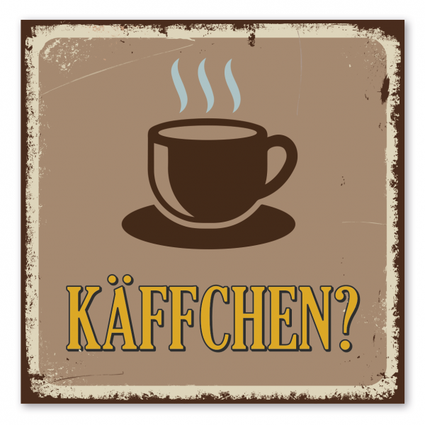 Retroschild / Vintage-Schild Käffchen?