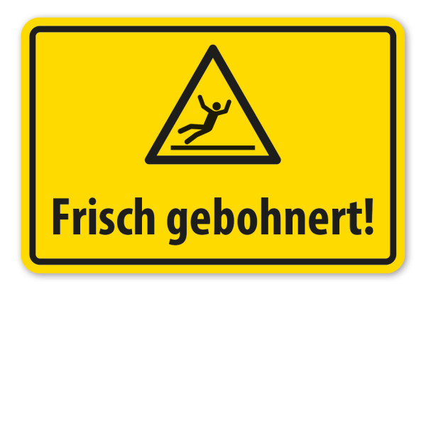 Warnschild Achtung Frisch gebohnert