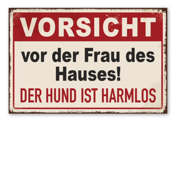 Retro Schild Vorsicht vor der Frau des Hauses. Der Hund ist harmlos