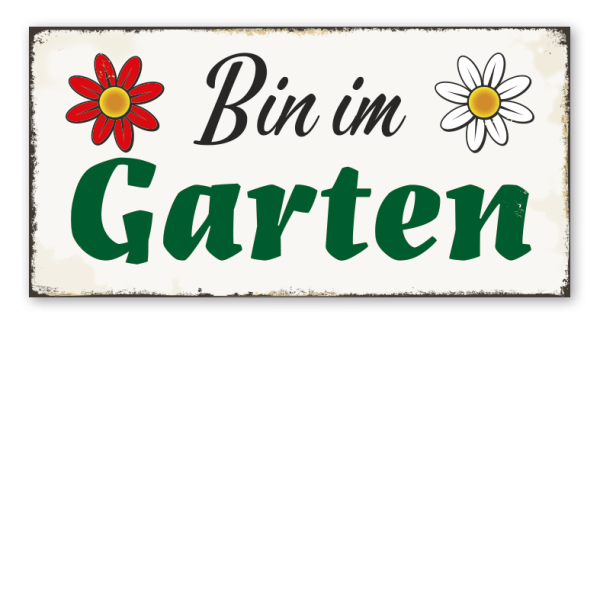 Retro Schild Bin im Garten