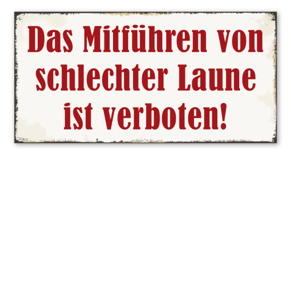 Retro Schild Das Mitführen von schlechter Laune ist verboten