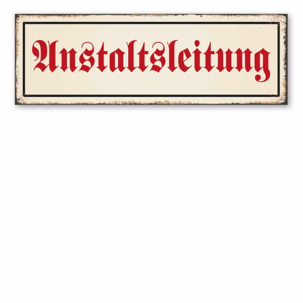 Retroschild / Vintage-Schild Anstaltsleitung - Raumbeschilderung