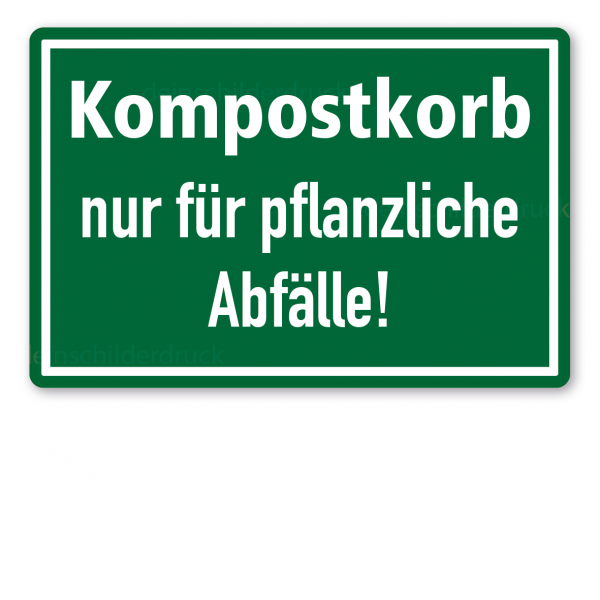 Textschild zur Abfallentsorgung - Kompostkorb - nur für pflanzliche Abfälle (Friedhofsschild)