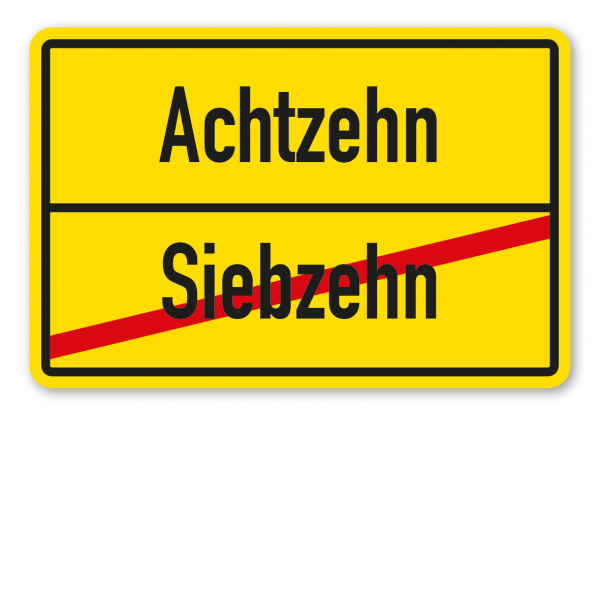 Geburtstagsschild / Ortsschild – Siebzehn - Achtzehn