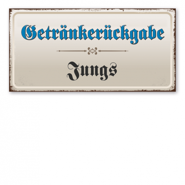 Retroschild / Vintage-Textschild Getränkerückgabe 02 - Jungs - Fraktur