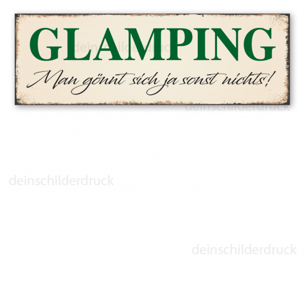 Schild Glamping - Man gönnt sich ja sonst nichts in Retro-Ausführung