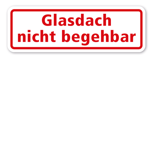 Schild Glasdach nicht begehbar