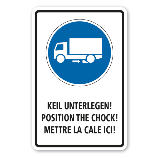 Gebotsschild KEIL UNTERLEGEN - POSITION THE CHOCK - METTRE LA CALE ICI - Kombi