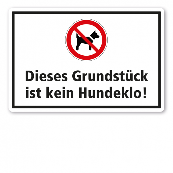 Verbotsschild Dieses Grundstück ist kein Hundeklo - Kombi