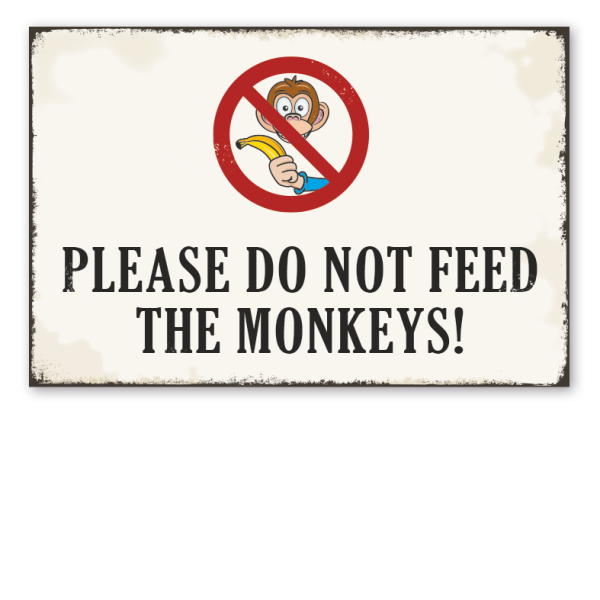 Retro Schild Please do not feed the monkeys – mit Verbotssymbol