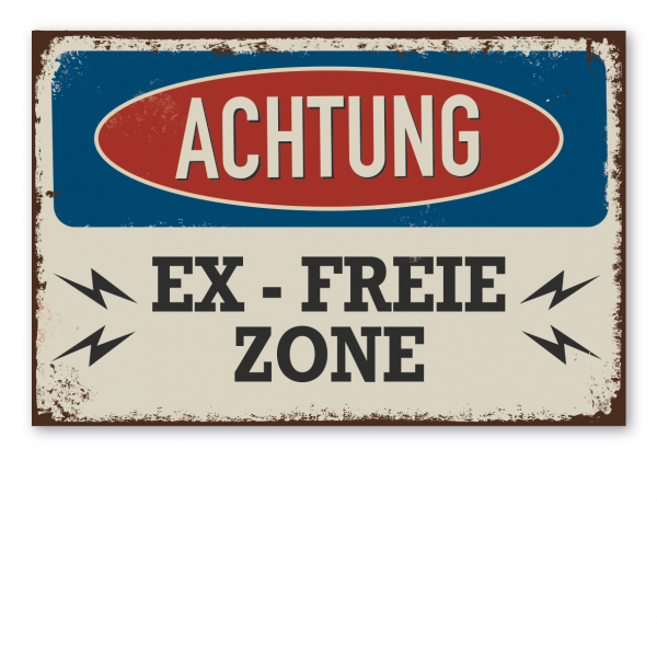 Retroschild / Vintage-Warnschild Achtung - EX - freie Zone