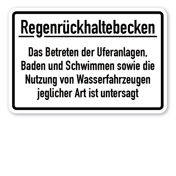 Schild Regenrückhaltebecken - Das Betreten der Uferanlagen, Baden und Schwimmen sowie die Nutzung von Wasserfahrzeugen ist untersagt